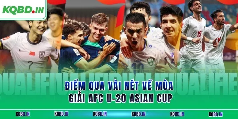Điểm qua vài nét về mùa giải AFC U‑20 Asian Cup