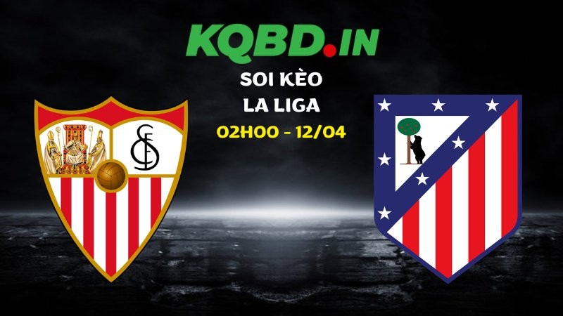 Soi kèo Sevilla vs Atletico Madrid